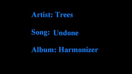 Trees - Undone