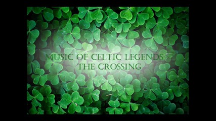 Music Of Celtic Legends - The Crossing 