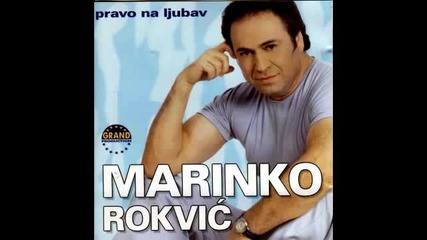 Marinko Rokvic - Ti za ljubav nisi rodjena - (audio 2001)