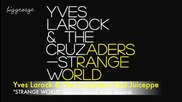 Yves Larock And The Cruzaders ft. Juiceppe - Strange World ( Avesta Remix ) [high quality]