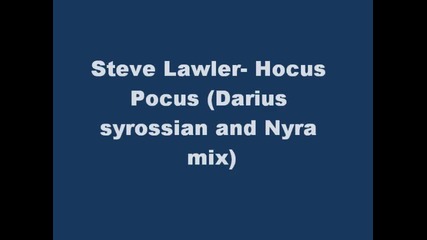 Steve Lawler - hocus pocus darius syrossian and nyra mix