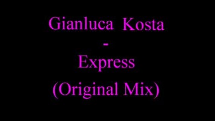 Минимал - Gianluca Kosta - Express (original Mix) 