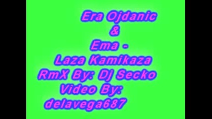 Era Ojdanic & Ema - Laza Kamikaza Rmx By Dj Secko 