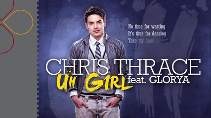 Chris Thrace - Uh Girl (feat. Glorya) (with lyrics)