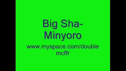 Big Sha - minyoro 