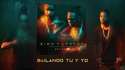 2016* Zion y Lennox - Bailando Tu Y Yo