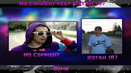 No Comment & Sistah 187 - Bomb