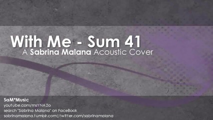 Sum 41 - With Me - Superb Cover By Sabrina Malana!
