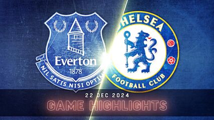 Everton vs. Chelsea - Condensed Game