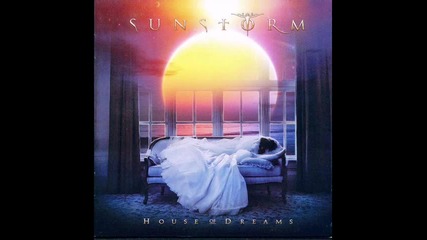 Sunstorm - House Of Dreams 
