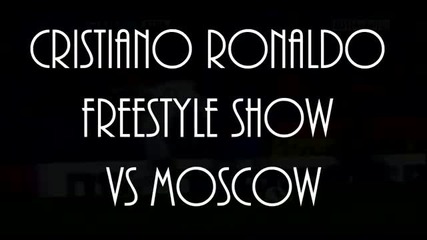 Cristiano Ronaldo Freestyle Show Real Madrid 2012 Hd (moscow Warmingup)