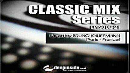Deepinside pres Classic Mix ep 21 mixed by Bruno Kauffmann