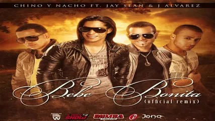 Chino y Nacho ft. Jay Sean, J Alvarez-bebe Bonita (remix)