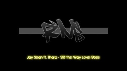 Jay Sean ft. Thara - Still The Way Love Goes 