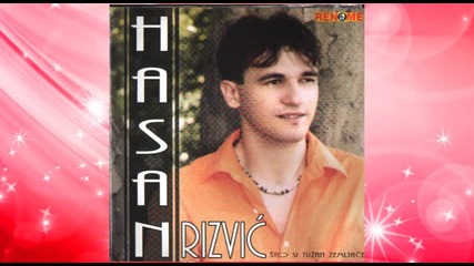Hasan Rizvic - Zemlja sa Balkana - (audio 2005)