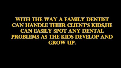 Important Facts about Having a Family Dentist