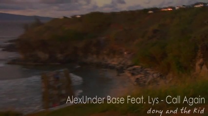 New hit Alexunder Base Feat. Lys - Call Again Hd