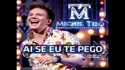 Michel Telo - Ai Se Eu Te Pego (spanish Version) (espanol Ay Si Te Beso