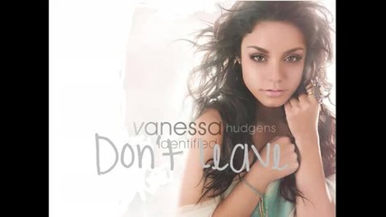 Vanessa Hudgens - Dont Leave Ванеса Хъджънс - Не ме напускай 