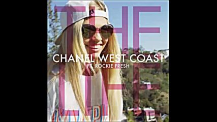 *2016* Chanel West Coast ft. Rockie Fresh - The Life