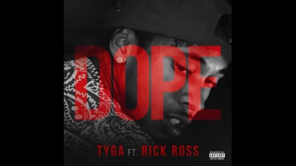 Tyga ft. Rick Ross - Dope