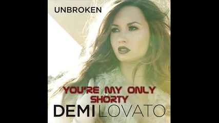 03. Demi Lovato - You're my only shorty feat Iyaz
