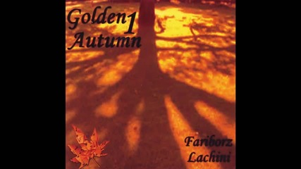 Fariborz Lachini - Autumn Lightness - Hq! 