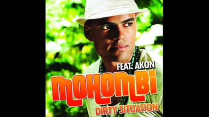 Mohombi feat. Akon - Dirty situation 