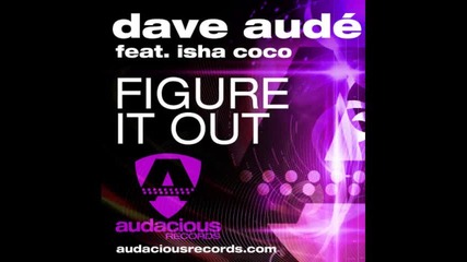 Dave Aude feat Isha Coco - Figure It Out Radio Edit 