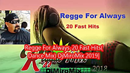 Regge For Always-20 Fast Hits Dance Mix Djmiromix 2019