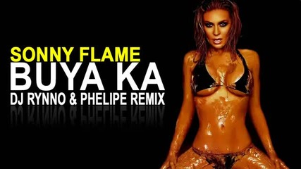 Sonny Flame - Buya Ka (dj Rynno Phelipe Remix) Full 