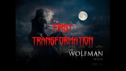 The Wolfman - 10. First Transformation (2010) Ost