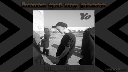 Yo - Imma get my peace