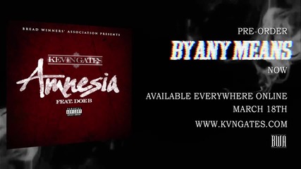 Kevin Gates Feat. Doe B - Amnesia ( Audio )