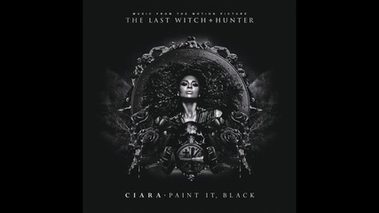 Ciara - Paint It, Black ( Audio)