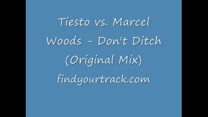 Tiesto vs. Marcel Woods - Dont Ditch ( Original Mix)