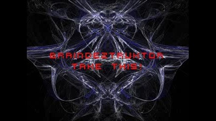 Braindeztruktor - Take This! (hardcore,  Techno,  Hardstyle) X