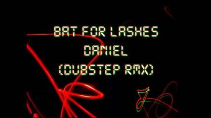 Bat For Lashes - Daniel Dubstep Remix [hd]