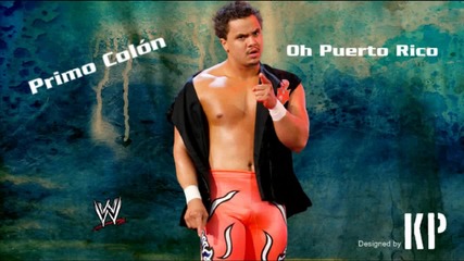 Wwe Primo Current Theme Song - Oh Puerto Rico - (hd)