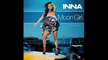 Inna - Moon Girl by Play amp Win - - Exclusive 2010 