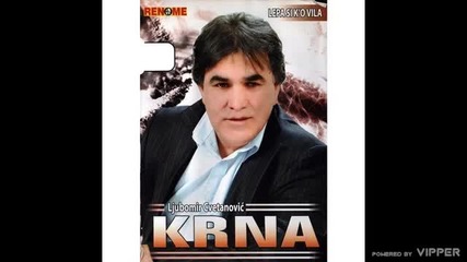 Ljubomir Cvetanovic Krna - Neka te nose vetrovi - (audio 2008)