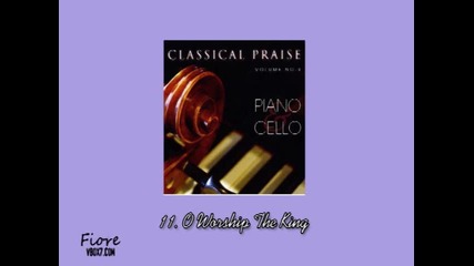 11. O Worship The King - Classical Praise Volume 3: Piano & Cello