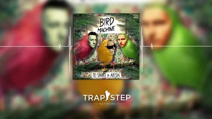 Dj Snake feat. Alesia - Bird Machine (original Mix)