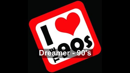Dreamer - 90's