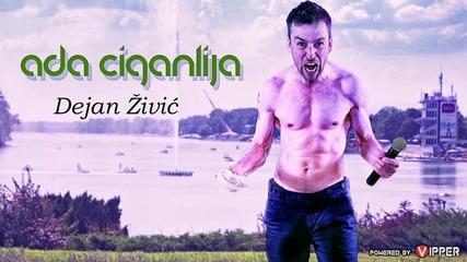 New !!! Dejan Zivic - Ada ciganlija (2013)