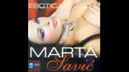 Marta Savic - Lagao Si Svako Slovo