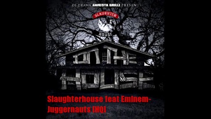 New Track:slaughterhouse feat Eminem-juggernauts