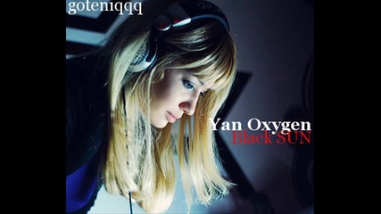 Yan Oxygen - Black Sun ( Original Mix ) 