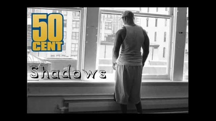 50 Цент - Сенки / 50 Cent - Shadows