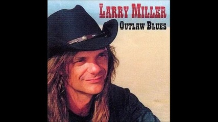 Larry Miller - Outlaw Blues